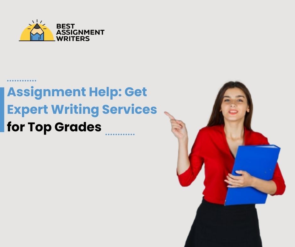 Assignment Help Get Expert Writing Services for Top Grades