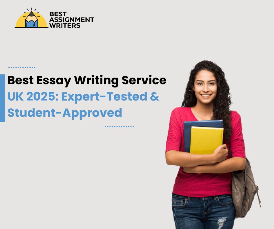 Best Essay Writing Service UK 2025 Expert-Tested & Student-Approved