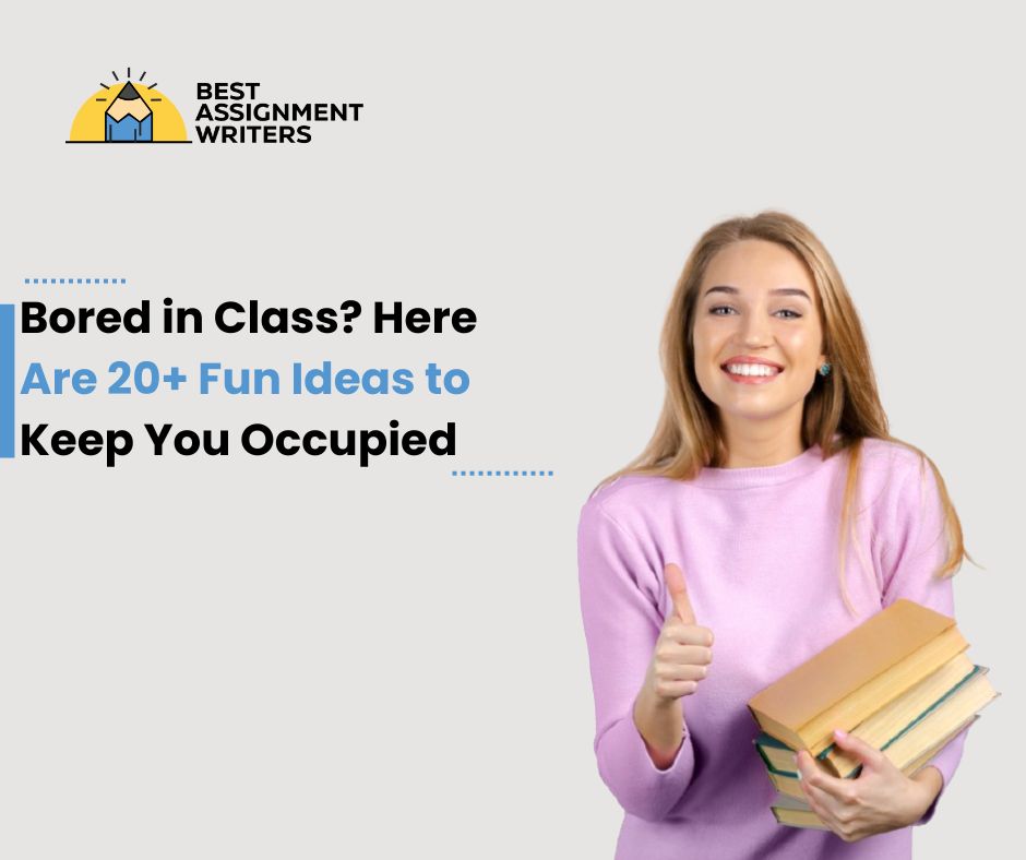 Bored in Class Here Are 20+ Fun Ideas to Keep You Occupied