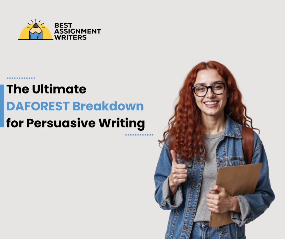The Ultimate DAFOREST Breakdown for Persuasive Writing